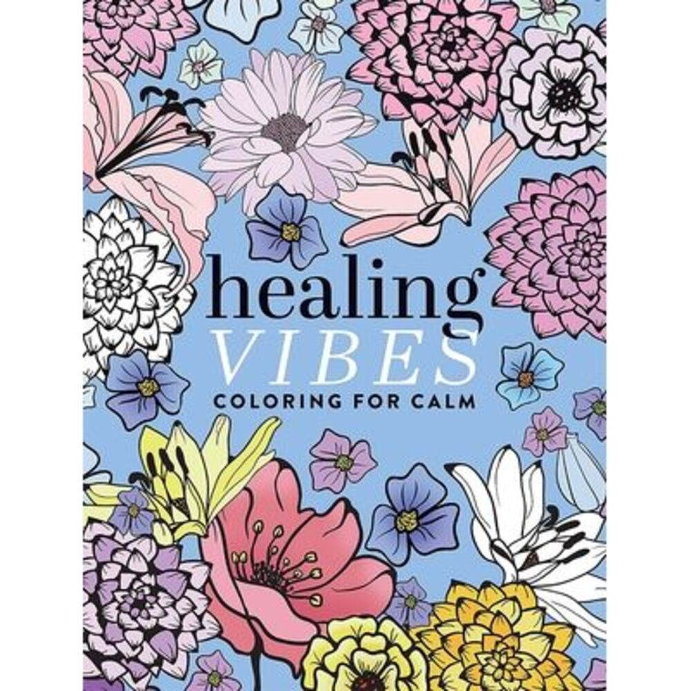 Healing Vibes: Coloring for Calm -- Dover Publications